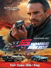 Watch 6 Hours Away (2024) Online Full Movie Free